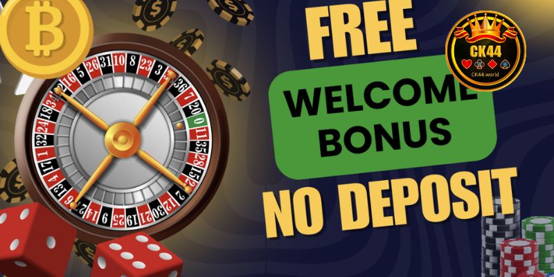 Get CK44 welcome bonus to encourage new players to join 