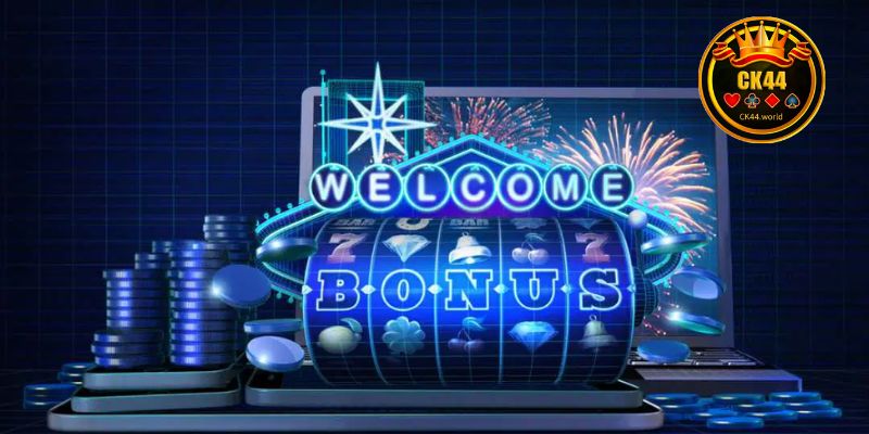 CK44 Welcome Bonus: Exploding opportunities as soon as you join