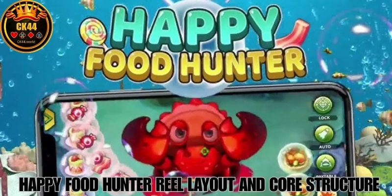 Happy Food Hunter Reel Layout And Core Structure