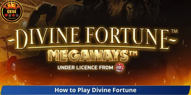 How to Play Divine Fortune at CK44